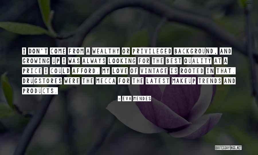 My Latest Quotes By Eva Mendes My Latest Quotes By Eva Mendes