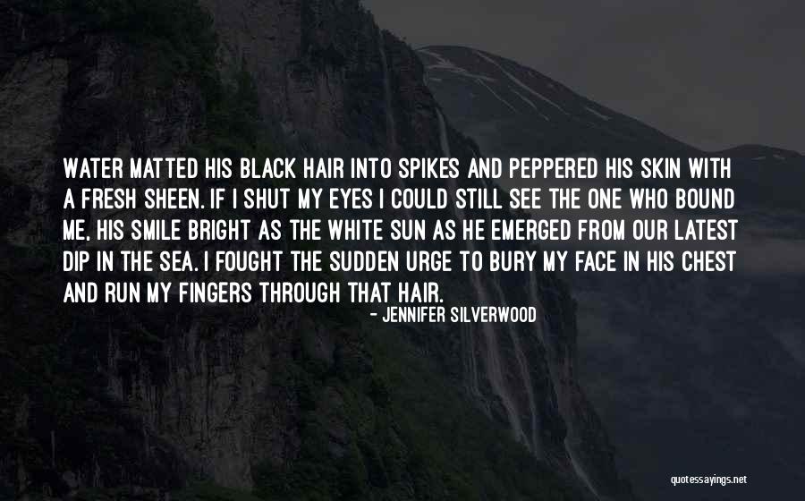 My Latest Quotes By Jennifer Silverwood My Latest Quotes By Jennifer Silverwood