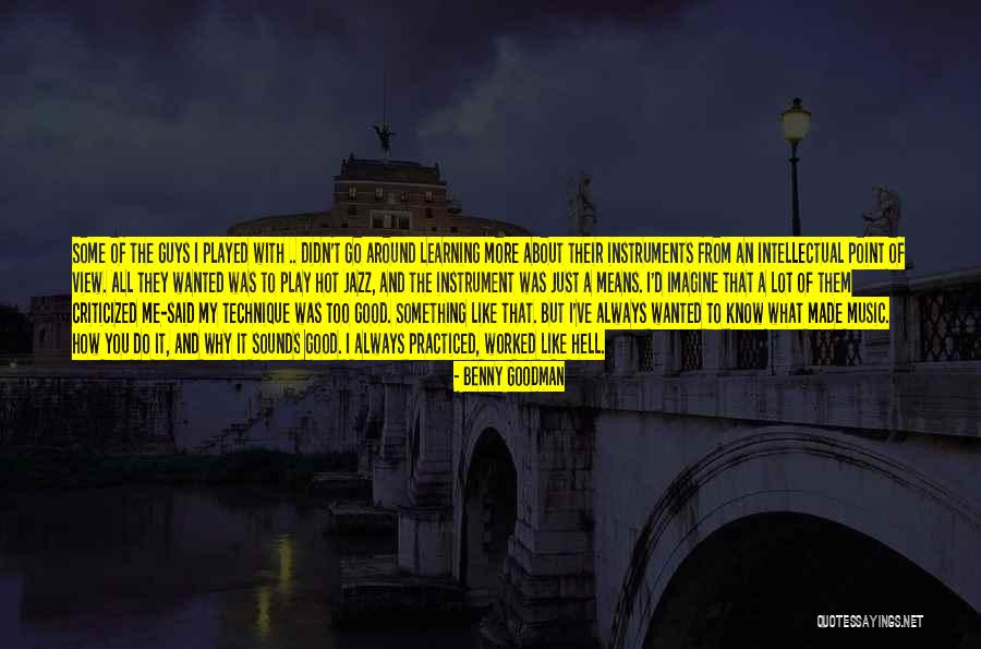 My Learning Quotes By Benny Goodman My Learning Quotes By Benny Goodman
