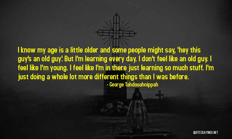 My Learning Quotes By George Tahdooahnippah My Learning Quotes By George Tahdooahnippah