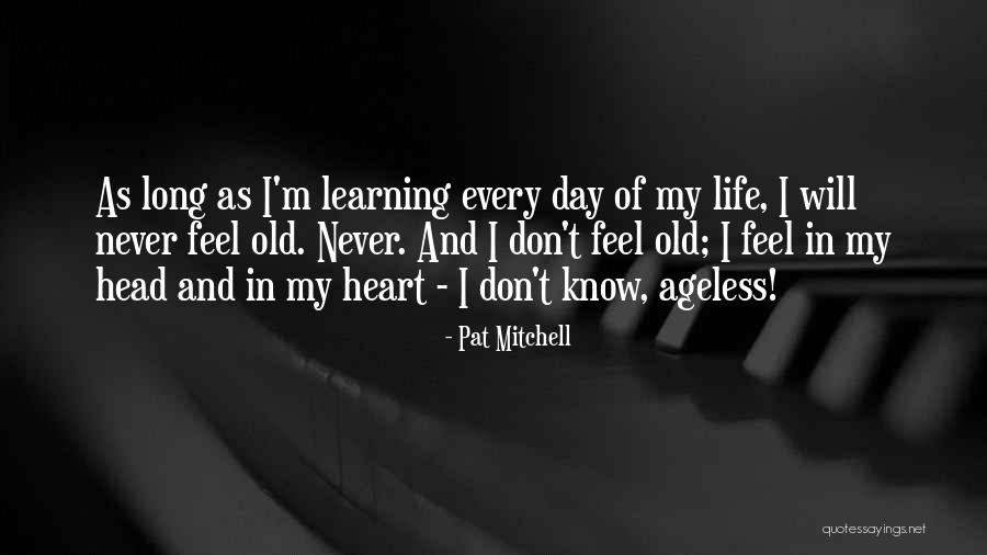 My Learning Quotes By Pat Mitchell My Learning Quotes By Pat Mitchell