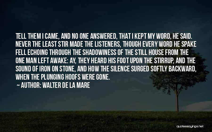 My Left Foot Quotes By Walter De La Mare