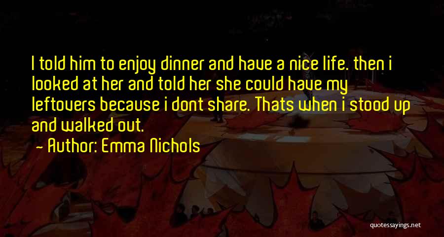 My Leftovers Quotes By Emma Nichols