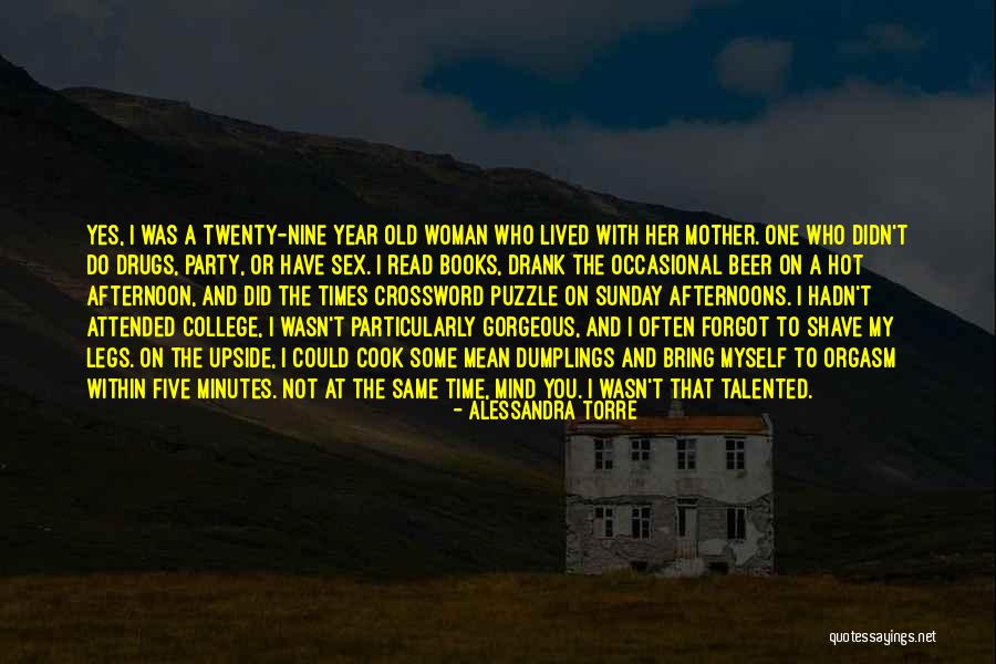 My Legs Quotes By Alessandra Torre My Legs Quotes By Alessandra Torre