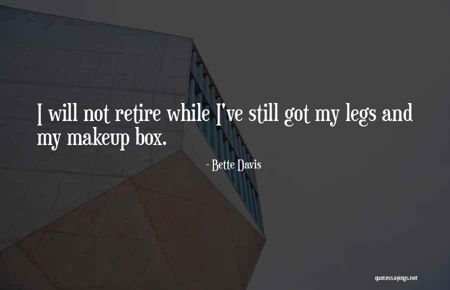 My Legs Quotes By Bette Davis My Legs Quotes By Bette Davis