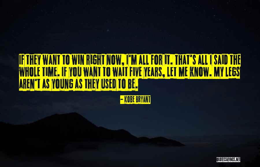 My Legs Quotes By Kobe Bryant My Legs Quotes By Kobe Bryant