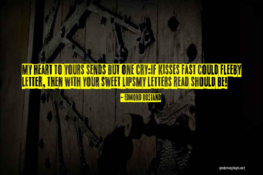 My Letter Quotes By Edmond Rostand My Letter Quotes By Edmond Rostand