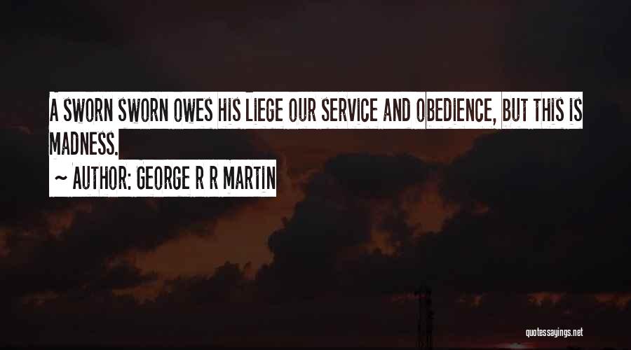 My Liege Quotes By George R R Martin