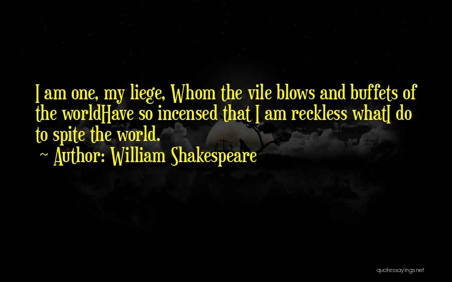 My Liege Quotes By William Shakespeare