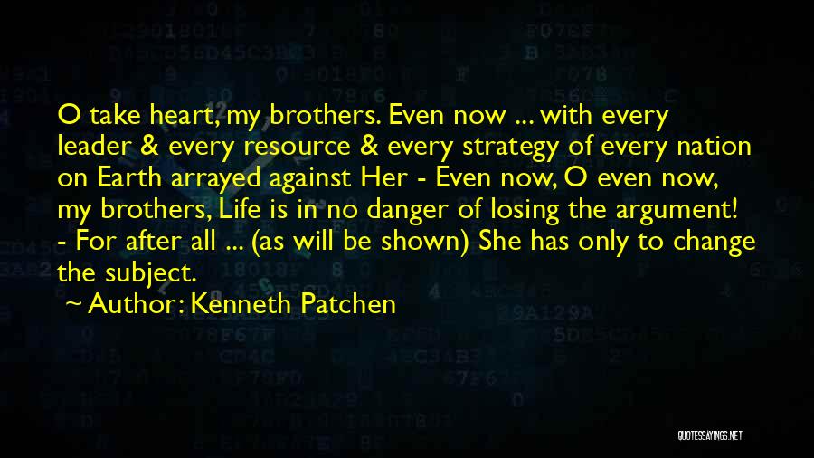 My Life After Now Quotes By Kenneth Patchen