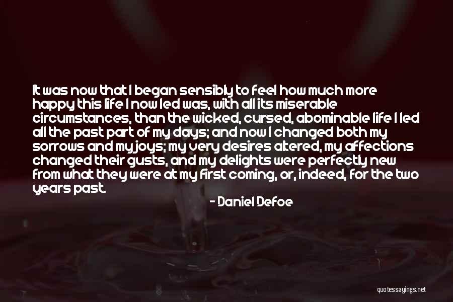 My Life Began Quotes By Daniel Defoe My Life Began Quotes By Daniel Defoe