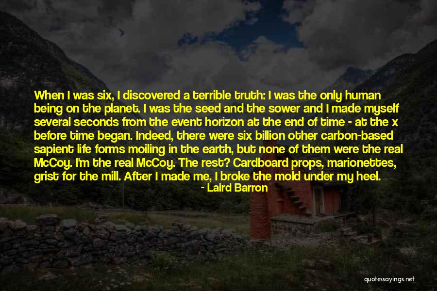 My Life Began Quotes By Laird Barron My Life Began Quotes By Laird Barron