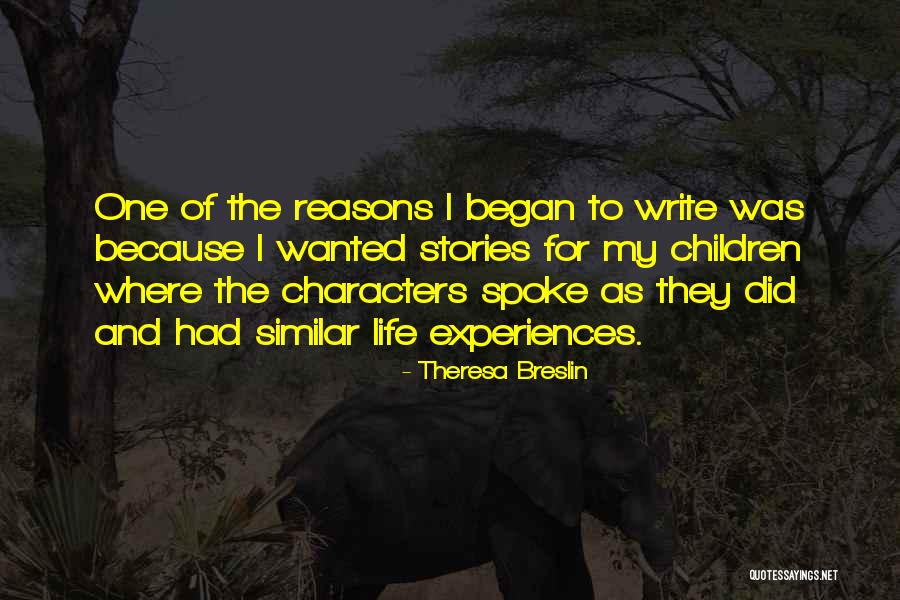 My Life Began Quotes By Theresa Breslin My Life Began Quotes By Theresa Breslin