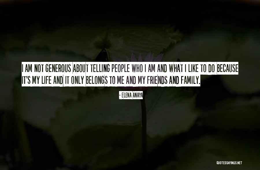 My Life Belongs To Me Quotes By Elena Anaya My Life Belongs To Me Quotes By Elena Anaya