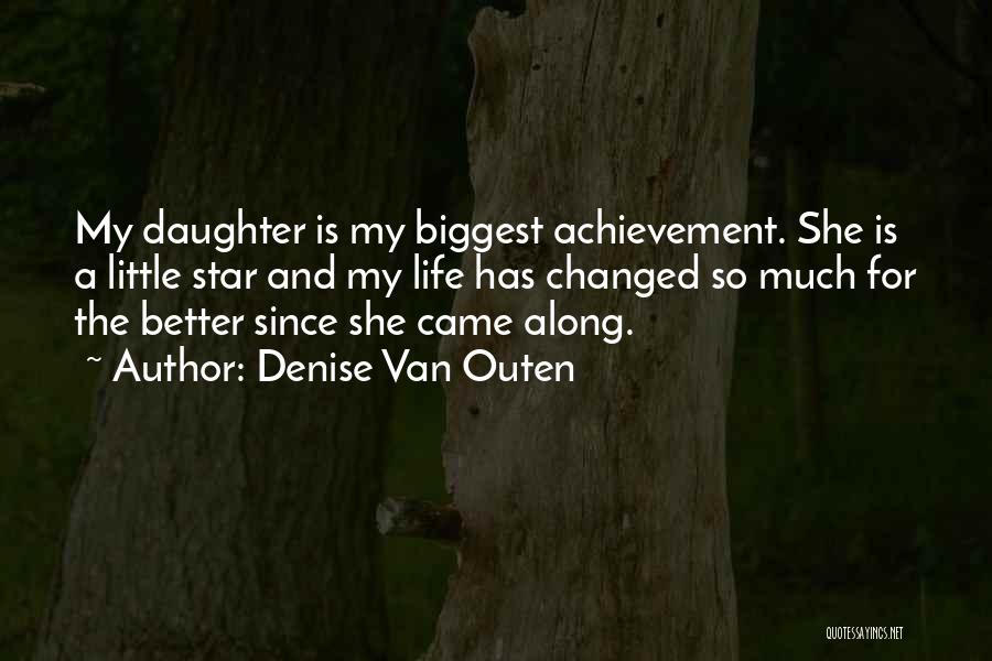 My Life Changed For The Better Quotes By Denise Van Outen