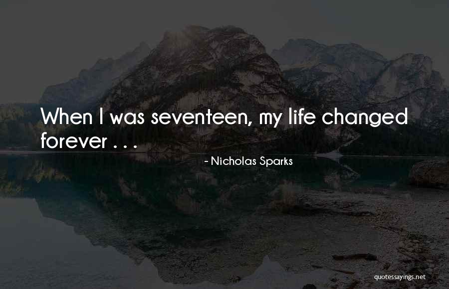 My Life Changed Forever Quotes By Nicholas Sparks My Life Changed Forever Quotes By Nicholas Sparks