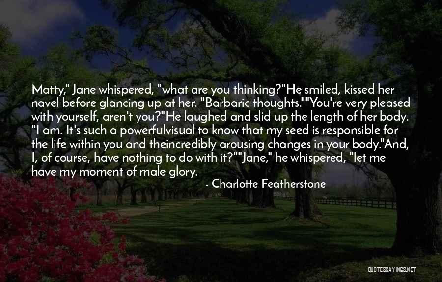 My Life Changes Quotes By Charlotte Featherstone My Life Changes Quotes By Charlotte Featherstone
