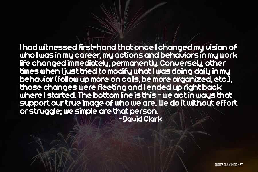 My Life Changes Quotes By David Clark My Life Changes Quotes By David Clark