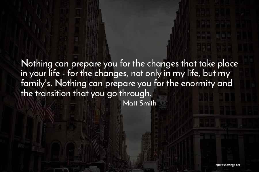 My Life Changes Quotes By Matt Smith My Life Changes Quotes By Matt Smith