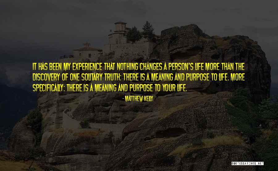 My Life Changes Quotes By Matthew Kelly My Life Changes Quotes By Matthew Kelly