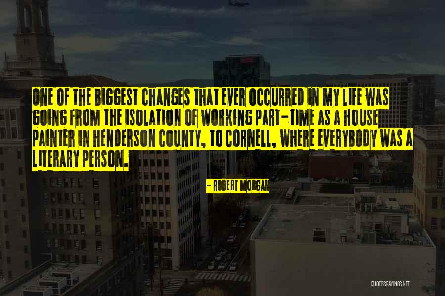 My Life Changes Quotes By Robert Morgan My Life Changes Quotes By Robert Morgan
