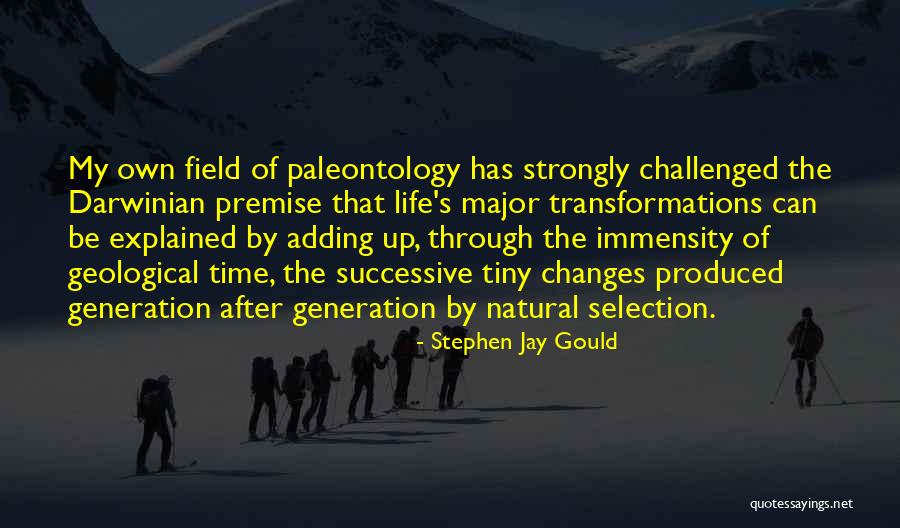 My Life Changes Quotes By Stephen Jay Gould My Life Changes Quotes By Stephen Jay Gould