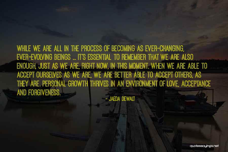 My Life Changing For The Better Quotes By Jaeda DeWalt My Life Changing For The Better Quotes By Jaeda DeWalt