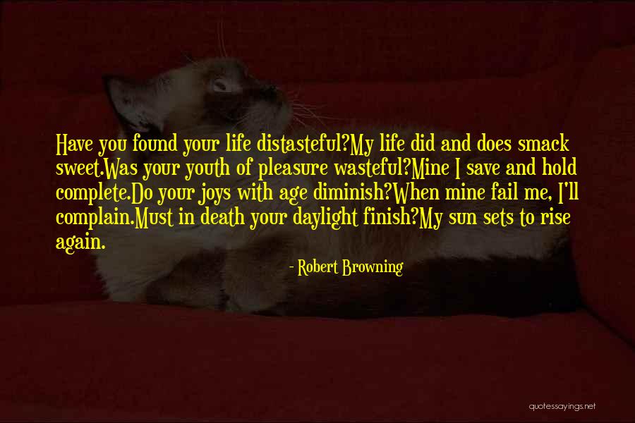 My Life Complete Quotes By Robert Browning