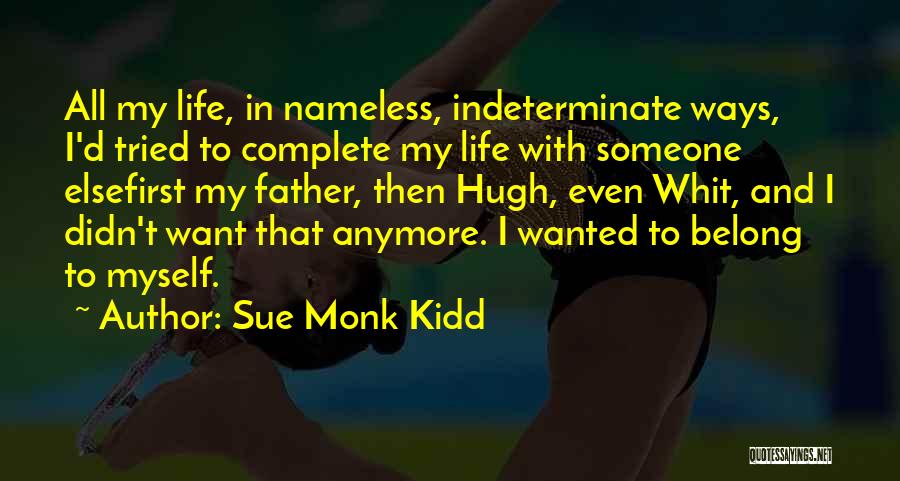 My Life Complete Quotes By Sue Monk Kidd
