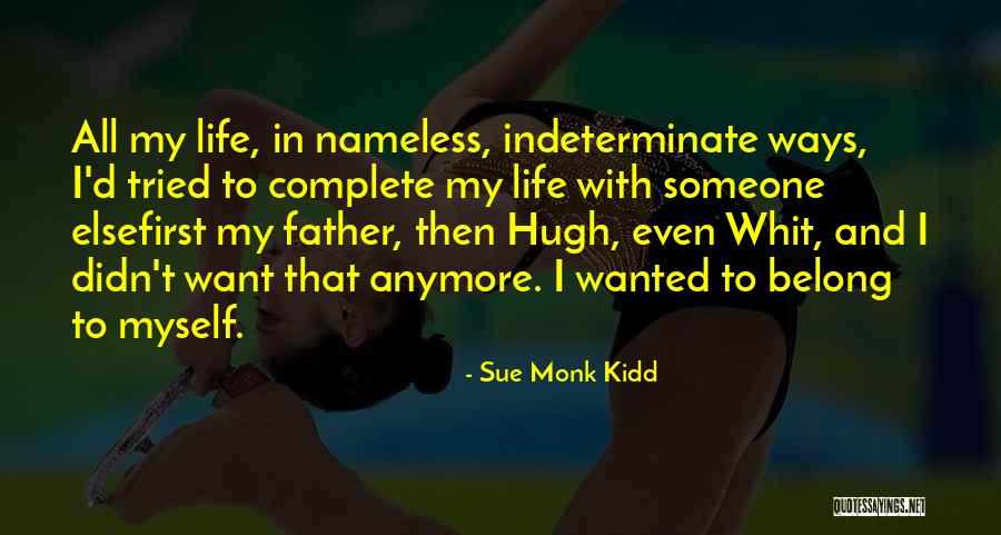 My Life Complete Quotes By Sue Monk Kidd