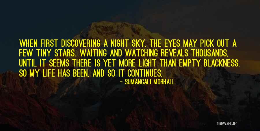 My Life Continues Quotes By Sumangali Morhall My Life Continues Quotes By Sumangali Morhall