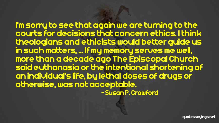 My Life Decisions Quotes By Susan P. Crawford My Life Decisions Quotes By Susan P. Crawford