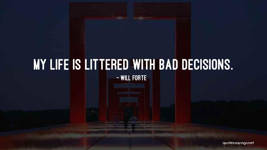 My Life Decisions Quotes By Will Forte My Life Decisions Quotes By Will Forte