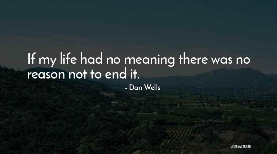 My Life Ends Quotes By Dan Wells