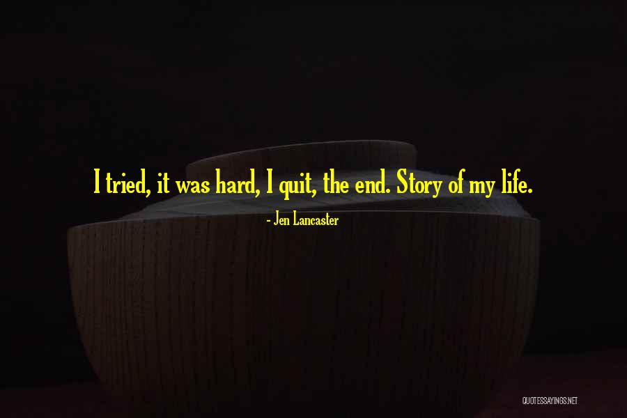 My Life Ends Quotes By Jen Lancaster