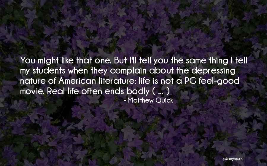 My Life Ends Quotes By Matthew Quick