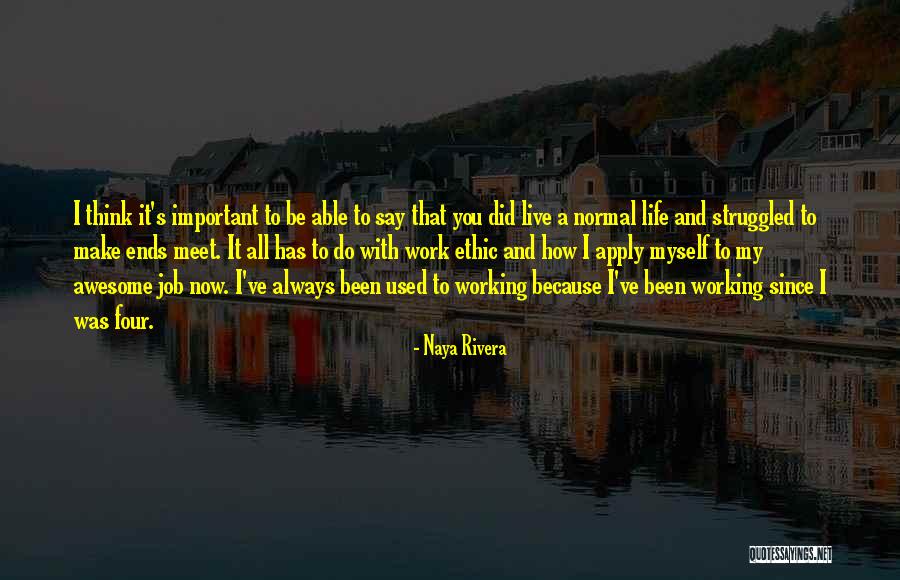 My Life Ends Quotes By Naya Rivera