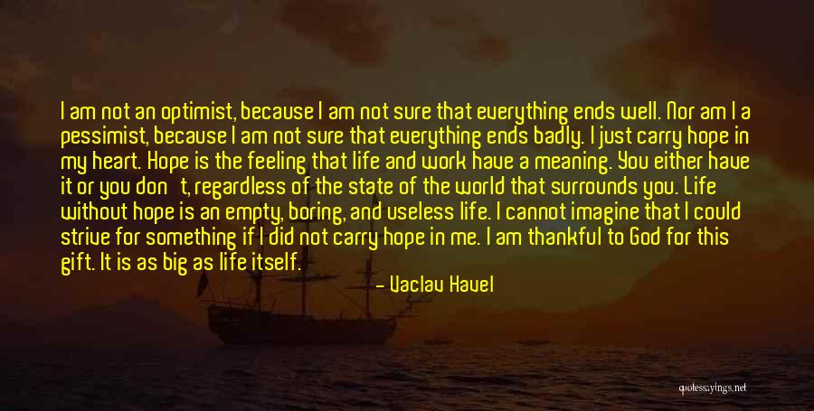 My Life Ends Quotes By Vaclav Havel