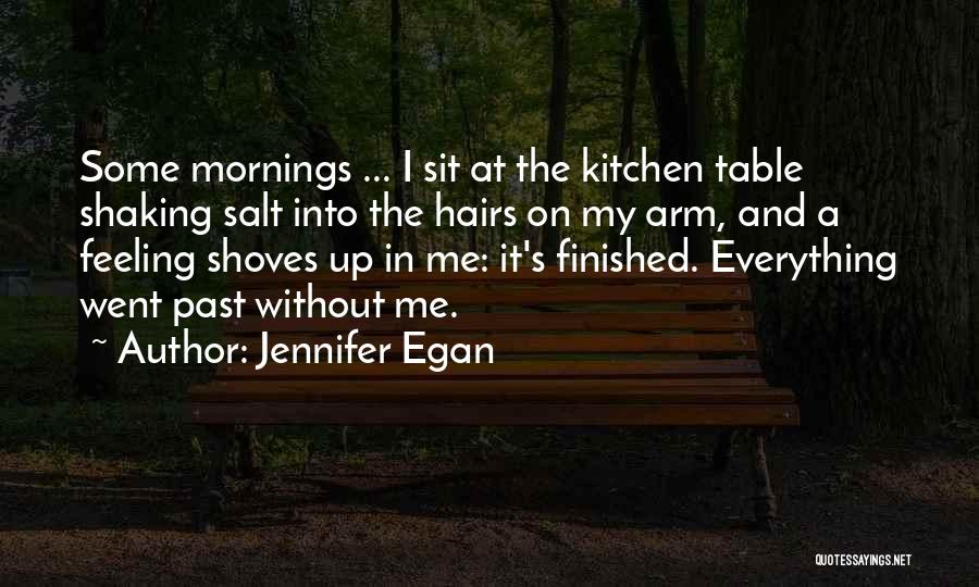 My Life Finished Quotes By Jennifer Egan