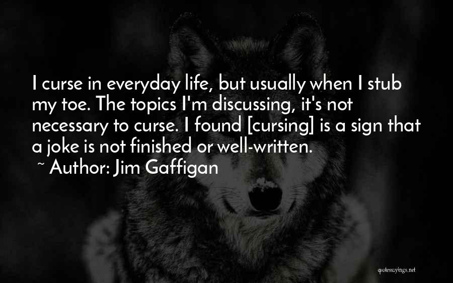 My Life Finished Quotes By Jim Gaffigan