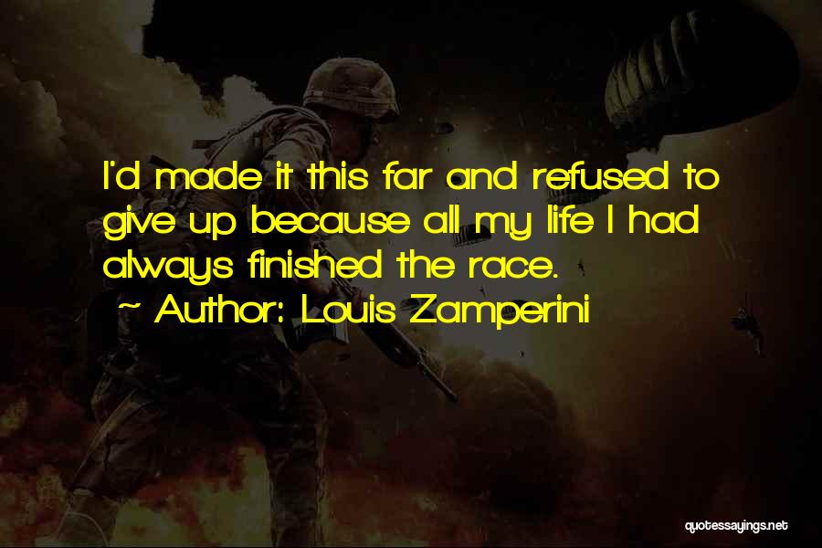 My Life Finished Quotes By Louis Zamperini