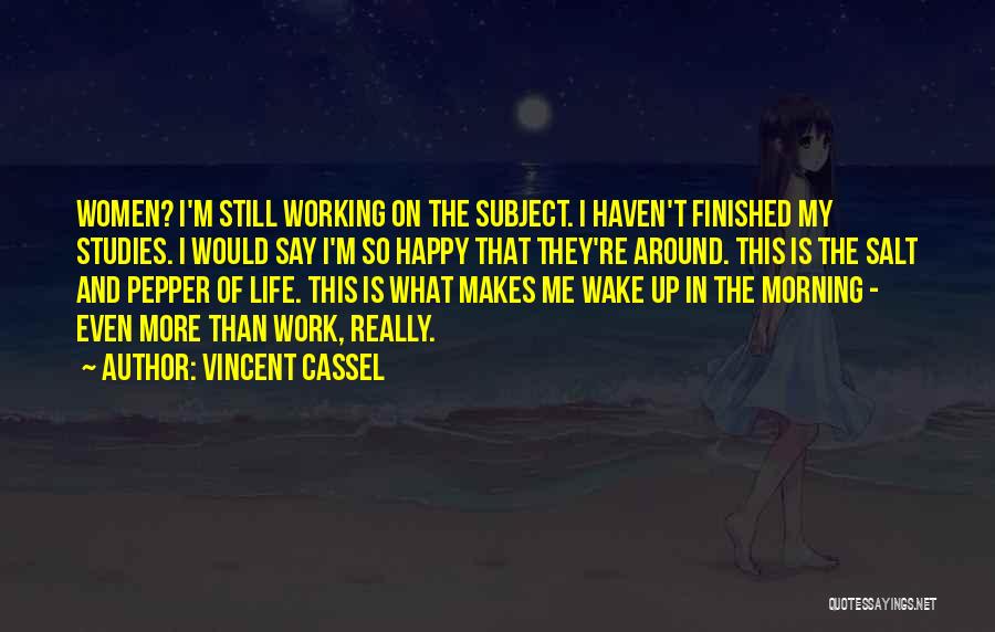 My Life Finished Quotes By Vincent Cassel