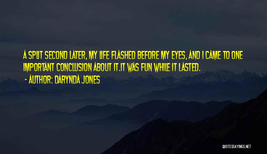 My Life Fun Quotes By Darynda Jones