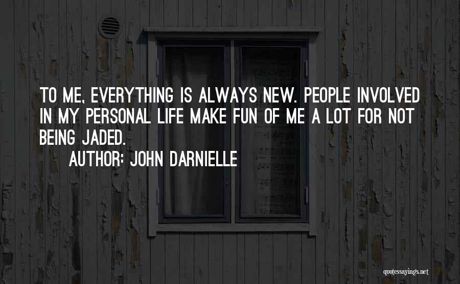 My Life Fun Quotes By John Darnielle