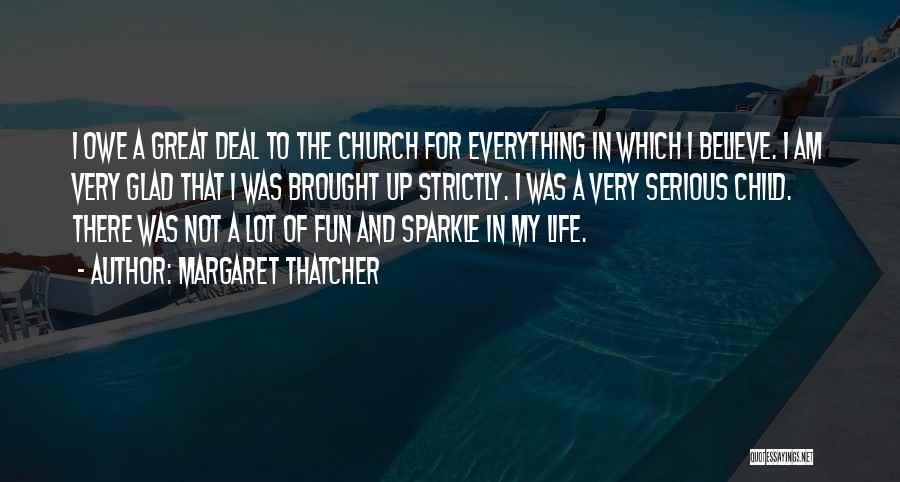 My Life Fun Quotes By Margaret Thatcher