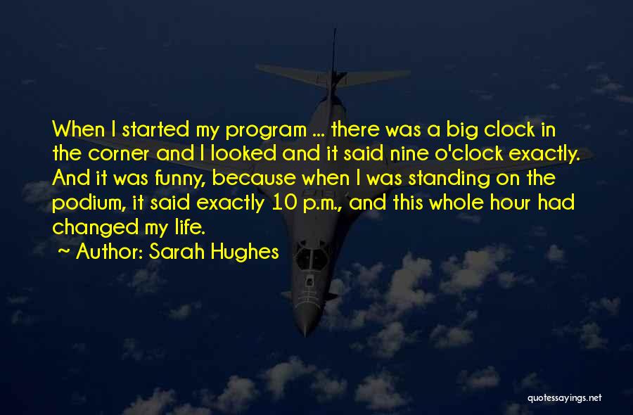 My Life Funny Quotes By Sarah Hughes