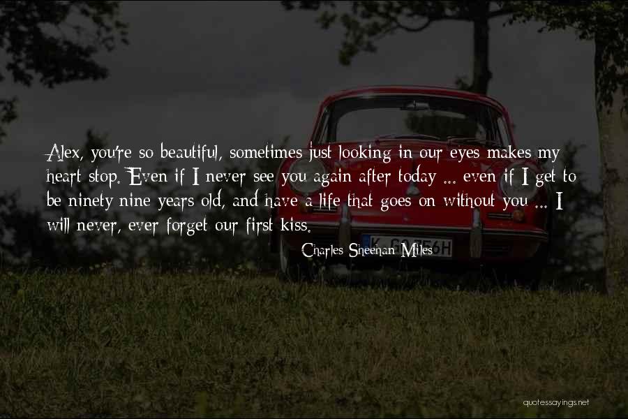 My Life Goes On Without You Quotes By Charles Sheehan-Miles