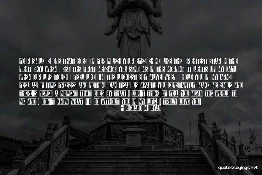 My Life Goes On Without You Quotes By Richard M. Ryan