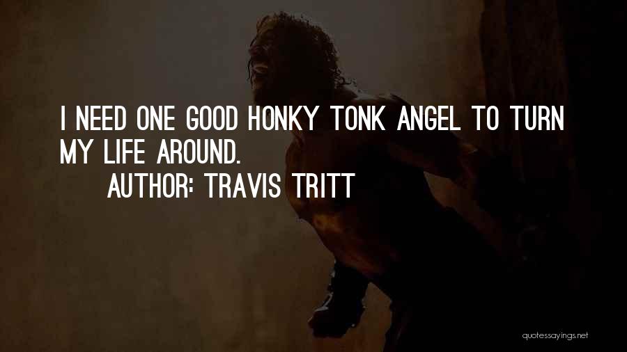 My Life Good Quotes By Travis Tritt