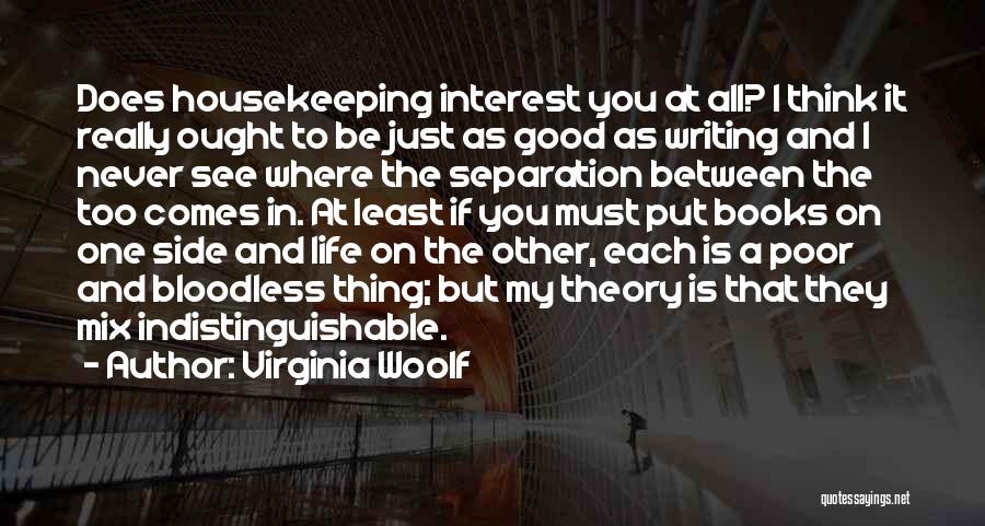 My Life Good Quotes By Virginia Woolf